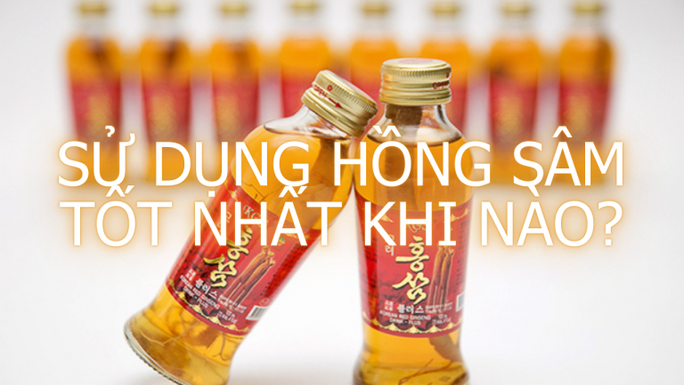 Sử dụng hồng sâm tốt nhất khi nào?