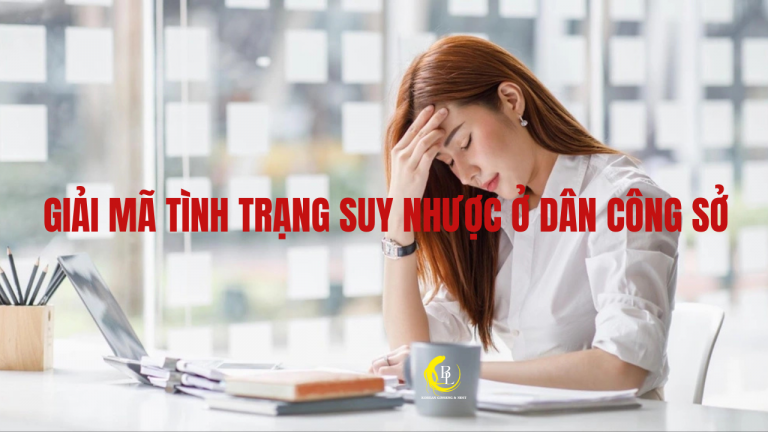 GIẢI MÃ TÌNH TRẠNG SUY NHƯỢC Ở DÂN CÔNG SỞ